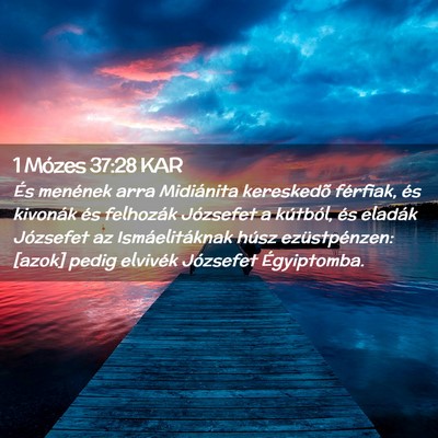 Picture 02 - 1 Mózes 37:28 KAR - És menének arra Midiánita kereskedõ férfiak, - Bible Verse Picture