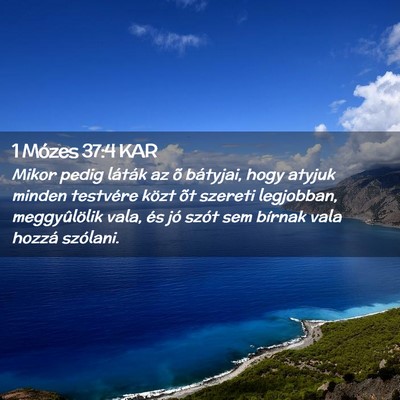 Picture 02 - 1 Mózes 37:4 KAR - Mikor pedig láták az õ bátyjai, hogy atyjuk - Bible Verse Picture