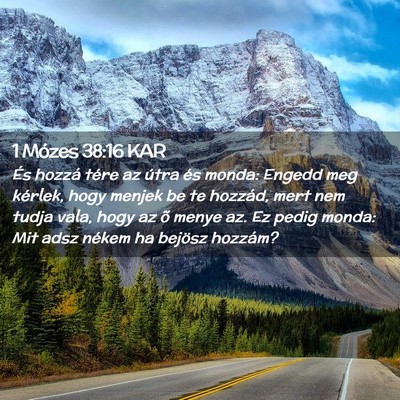 Picture 02 - 1 Mózes 38:16 KAR - És hozzá tére az útra és monda: Engedd meg - Bible Verse Picture