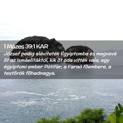 Picture 02 - 1 Mózes 39:1 KAR - József pedig aláviteték Égyiptomba és - Bible Verse Picture