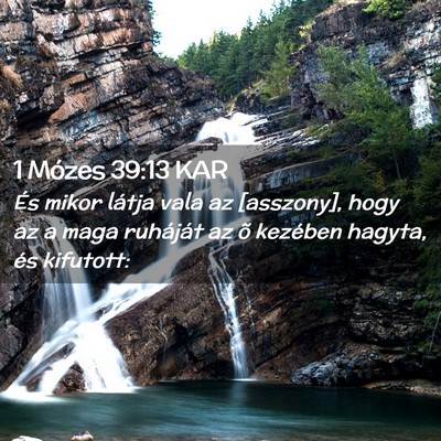 Picture 02 - 1 Mózes 39:13 KAR - És mikor látja vala az [asszony], hogy az a - Bible Verse Picture