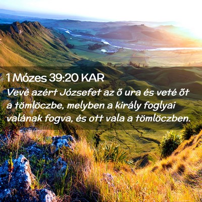 Picture 02 - 1 Mózes 39:20 KAR - Vevé azért Józsefet az õ ura és veté õt a - Bible Verse Picture