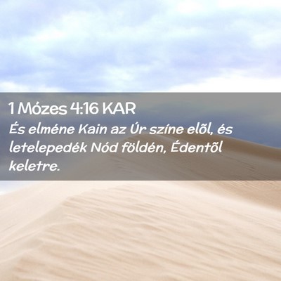 Picture 02 - 1 Mózes 4:16 KAR - És elméne Kain az Úr színe elõl, és - Bible Verse Picture