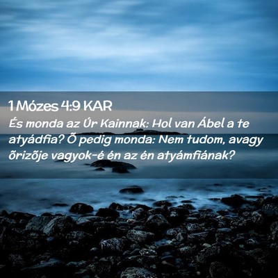 Picture 02 - 1 Mózes 4:9 KAR - És monda az Úr Kainnak: Hol van Ábel a te - Bible Verse Picture