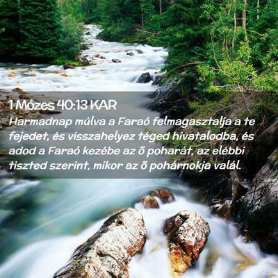 Picture 02 - 1 Mózes 40:13 KAR - Harmadnap múlva a Faraó felmagasztalja a te - Bible Verse Picture