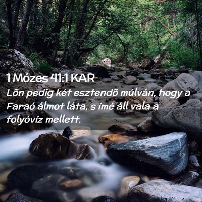 Picture 02 - 1 Mózes 41:1 KAR - Lõn pedig két esztendõ múlván, hogy a Faraó - Bible Verse Picture