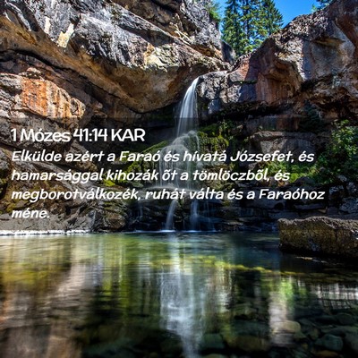Picture 02 - 1 Mózes 41:14 KAR - Elkülde azért a Faraó és hívatá Józsefet, - Bible Verse Picture
