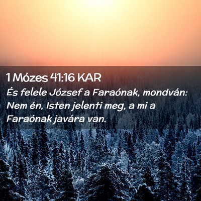 Picture 02 - 1 Mózes 41:16 KAR - És felele József a Faraónak, mondván: Nem - Bible Verse Picture