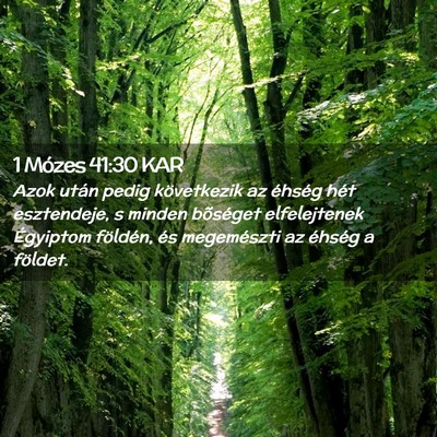Picture 02 - 1 Mózes 41:30 KAR - Azok után pedig következik az éhség hét - Bible Verse Picture