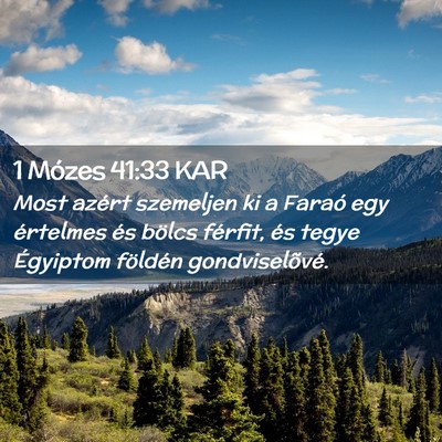 Picture 02 - 1 Mózes 41:33 KAR - Most azért szemeljen ki a Faraó egy értelmes - Bible Verse Picture