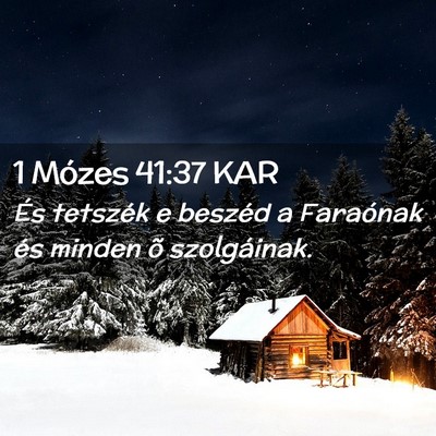 Picture 02 - 1 Mózes 41:37 KAR - És tetszék e beszéd a Faraónak és minden õ - Bible Verse Picture