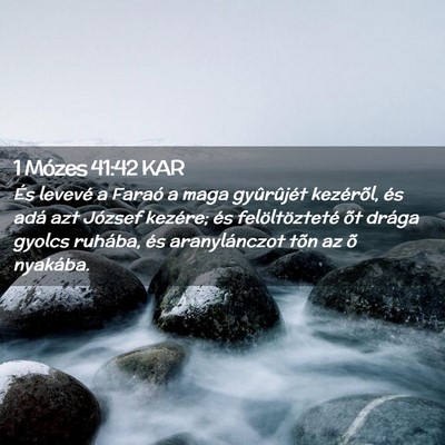 Picture 02 - 1 Mózes 41:42 KAR - És levevé a Faraó a maga gyûrûjét - Bible Verse Picture