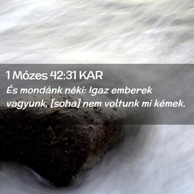 Picture 02 - 1 Mózes 42:31 KAR - És mondánk néki: Igaz emberek vagyunk, [soha] - Bible Verse Picture