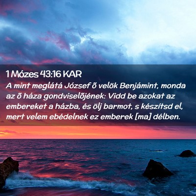 Picture 02 - 1 Mózes 43:16 KAR - A mint meglátá József õ velök Benjámint, - Bible Verse Picture