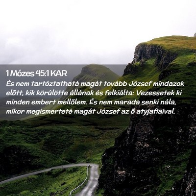 Picture 02 - 1 Mózes 45:1 KAR - És nem tartóztathatá magát tovább József - Bible Verse Picture