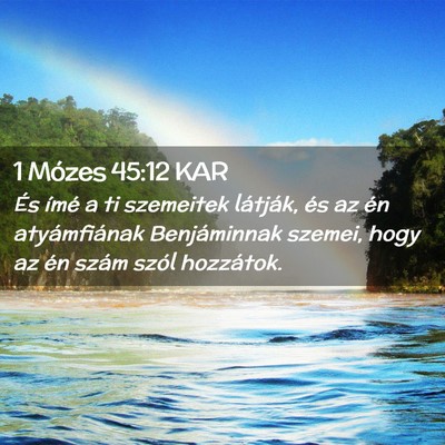 Picture 02 - 1 Mózes 45:12 KAR - És ímé a ti szemeitek látják, és az én - Bible Verse Picture
