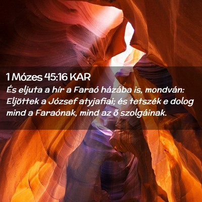 Picture 02 - 1 Mózes 45:16 KAR - És eljuta a hír a Faraó házába is, mondván: - Bible Verse Picture
