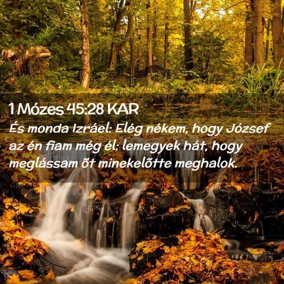 Picture 02 - 1 Mózes 45:28 KAR - És monda Izráel: Elég nékem, hogy József az - Bible Verse Picture