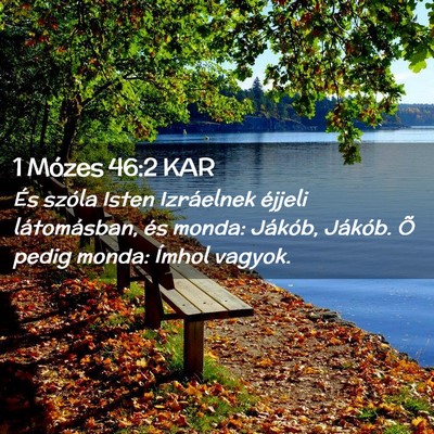 Picture 02 - 1 Mózes 46:2 KAR - És szóla Isten Izráelnek éjjeli látomásban, - Bible Verse Picture