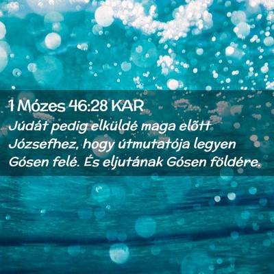 Picture 02 - 1 Mózes 46:28 KAR - Júdát pedig elküldé maga elõtt Józsefhez, - Bible Verse Picture