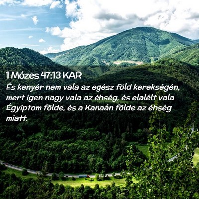 Picture 02 - 1 Mózes 47:13 KAR - És kenyér nem vala az egész föld - Bible Verse Picture