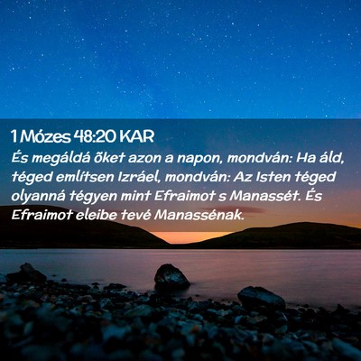 Picture 02 - 1 Mózes 48:20 KAR - És megáldá õket azon a napon, mondván: Ha - Bible Verse Picture