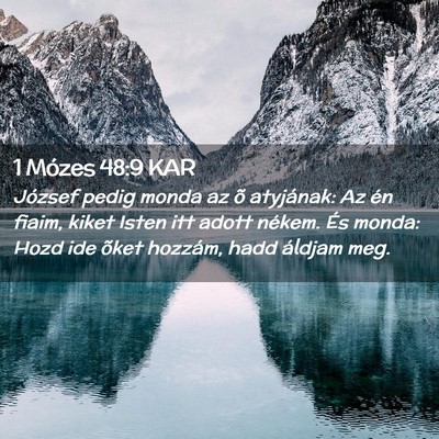 Picture 02 - 1 Mózes 48:9 KAR - József pedig monda az õ atyjának: Az én - Bible Verse Picture