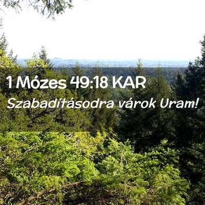 Picture 02 - 1 Mózes 49:18 KAR - Szabadításodra várok - Bible Verse Picture