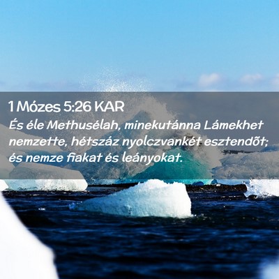 Picture 02 - 1 Mózes 5:26 KAR - És éle Methusélah, minekutánna Lámekhet - Bible Verse Picture