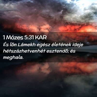 Picture 02 - 1 Mózes 5:31 KAR - És lõn Lámekh egész életének ideje - Bible Verse Picture