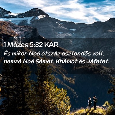 Picture 02 - 1 Mózes 5:32 KAR - És mikor Noé ötszáz esztendõs volt, nemzé - Bible Verse Picture