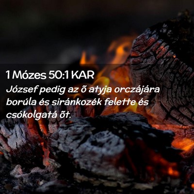 Picture 02 - 1 Mózes 50:1 KAR - József pedig az õ atyja orczájára borúla és - Bible Verse Picture