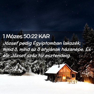 Picture 02 - 1 Mózes 50:22 KAR - József pedig Égyiptomban lakozék; mind õ, - Bible Verse Picture
