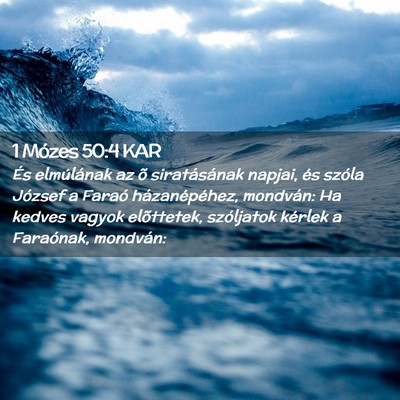 Picture 02 - 1 Mózes 50:4 KAR - És elmúlának az õ siratásának napjai, és - Bible Verse Picture