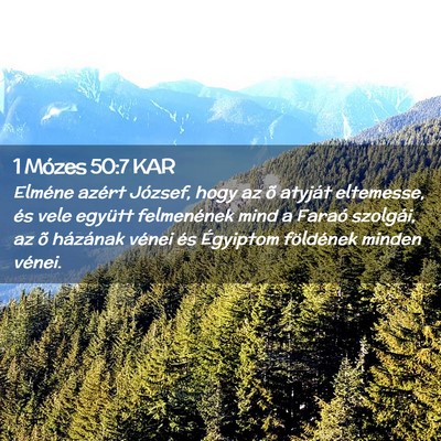Picture 02 - 1 Mózes 50:7 KAR - Elméne azért József, hogy az õ atyját - Bible Verse Picture