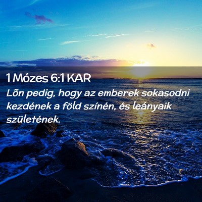 Picture 02 - 1 Mózes 6:1 KAR - Lõn pedig, hogy az emberek sokasodni kezdének a - Bible Verse Picture