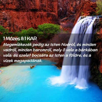 Picture 02 - 1 Mózes 8:1 KAR - Megemlékezék pedig az Isten Noéról, és - Bible Verse Picture