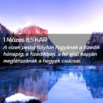 Picture 02 - 1 Mózes 8:5 KAR - A vizek pedig folyton fogyának a tizedik - Bible Verse Picture