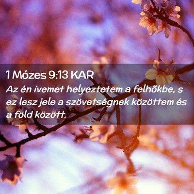 Picture 02 - 1 Mózes 9:13 KAR - Az én ívemet helyeztetem a felhõkbe, s ez lesz - Bible Verse Picture