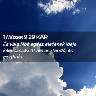 Picture 02 - 1 Mózes 9:29 KAR - És vala Noé egész életének ideje - Bible Verse Picture
