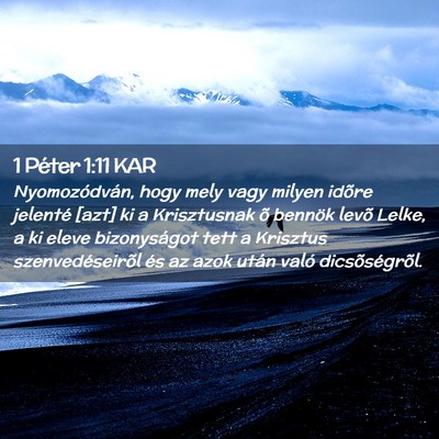 Picture 02 - 1 Péter 1:11 KAR - Nyomozódván, hogy mely vagy milyen idõre - Bible Verse Picture