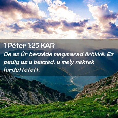 Picture 02 - 1 Péter 1:25 KAR - De az Úr beszéde megmarad örökké. Ez pedig - Bible Verse Picture