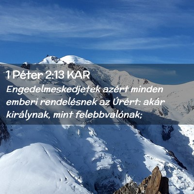 Picture 02 - 1 Péter 2:13 KAR - Engedelmeskedjetek azért minden emberi - Bible Verse Picture