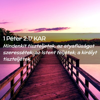 Picture 02 - 1 Péter 2:17 KAR - Mindenkit tiszteljetek, az atyafiúságot - Bible Verse Picture