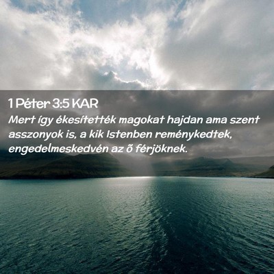 Picture 02 - 1 Péter 3:5 KAR - Mert így ékesítették magokat hajdan ama szent - Bible Verse Picture