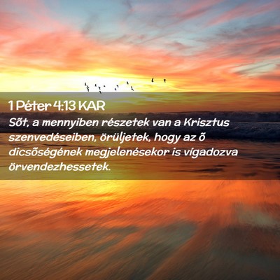 Picture 02 - 1 Péter 4:13 KAR - Sõt, a mennyiben részetek van a Krisztus - Bible Verse Picture