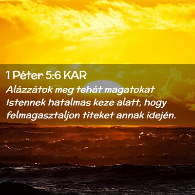 Picture 02 - 1 Péter 5:6 KAR - Alázzátok meg tehát magatokat Istennek - Bible Verse Picture
