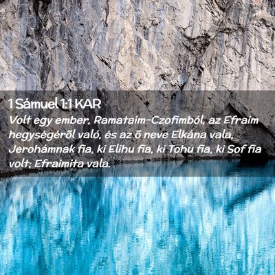 Picture 02 - 1 Sámuel 1:1 KAR - Volt egy ember, Ramataim-Czofimból, az Efraim - Bible Verse Picture