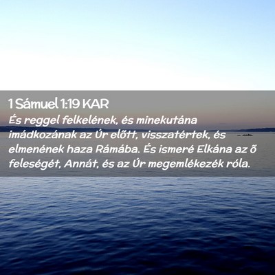 Picture 02 - 1 Sámuel 1:19 KAR - És reggel felkelének, és minekutána - Bible Verse Picture