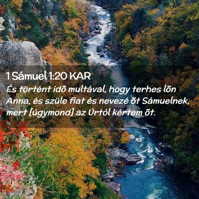Picture 02 - 1 Sámuel 1:20 KAR - És történt idõ multával, hogy terhes lõn - Bible Verse Picture